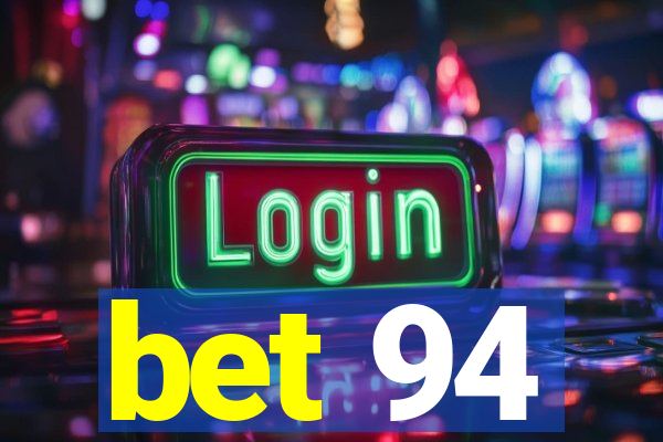 bet 94